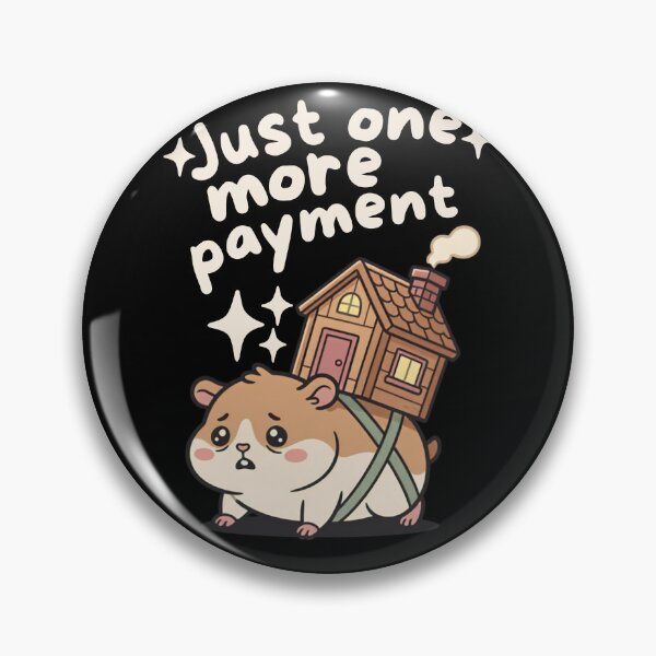 Item preview, Mortgage Rates Just One More Payment Funny Homeowner House Humor designed and sold by kuwagatamushi.