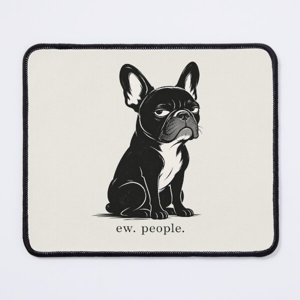 Item preview, Ew. People. Funny French Bulldog Snarky Dog designed and sold by FireWildChild.