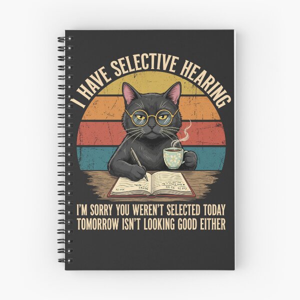 Item preview, Funny Selective Hearing Cat - You Weren't Selected Today, Tomorrow Isn't Looking Good Either designed and sold by legendaryskins.
