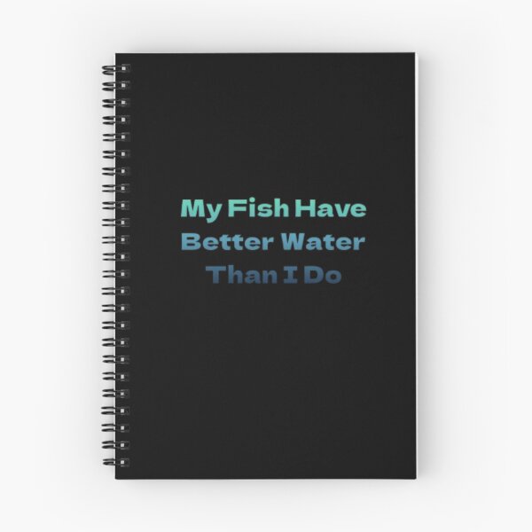 Item preview, My Fish Have Better Water Than I Do designed and sold by JonHenr.