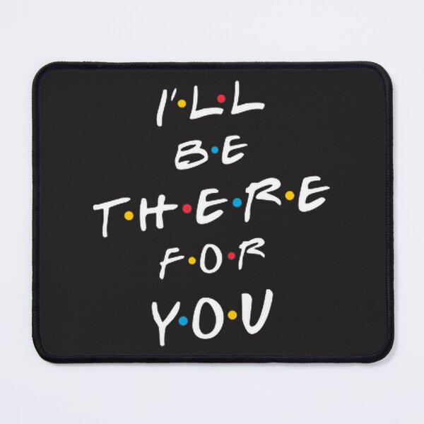 Item preview, I’Ll Be There For You – Supportive Friend Quote Tee, Sticker & Phone Case | Limited Edition designed and sold by OmarJallad.