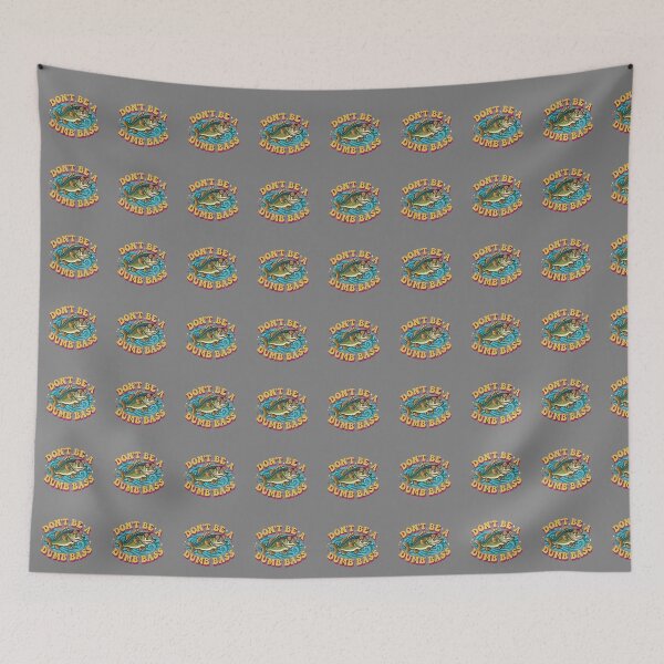 Item preview, Don't Be A Dumb Bass Fishing Angler Humor designed and sold by SofiBlair.