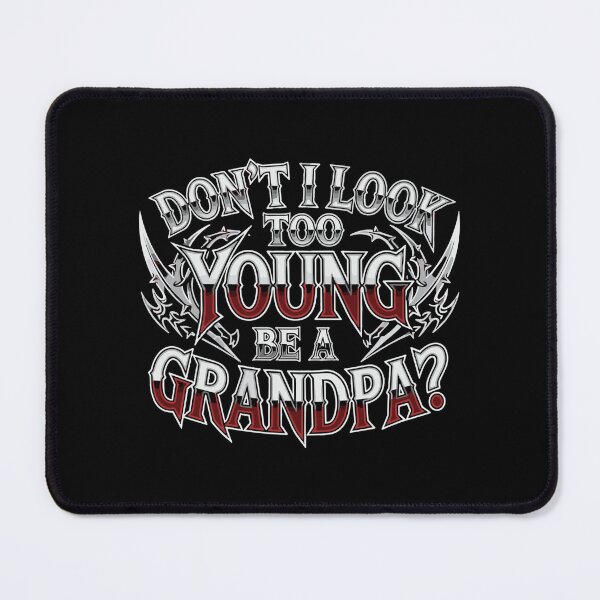 Item preview, Don't I Look Too Young To Be A Grandpa Funny Grandfather New Granddad Humor designed and sold by SofiBlair.