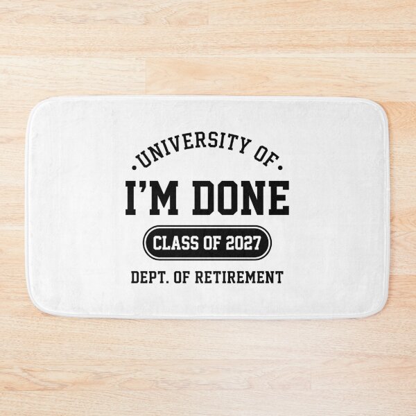 Item preview, University Of. I'm Done Class Of 2027 Dept. Of Retirement Funny Retiree Gift designed and sold by Doodleoub.