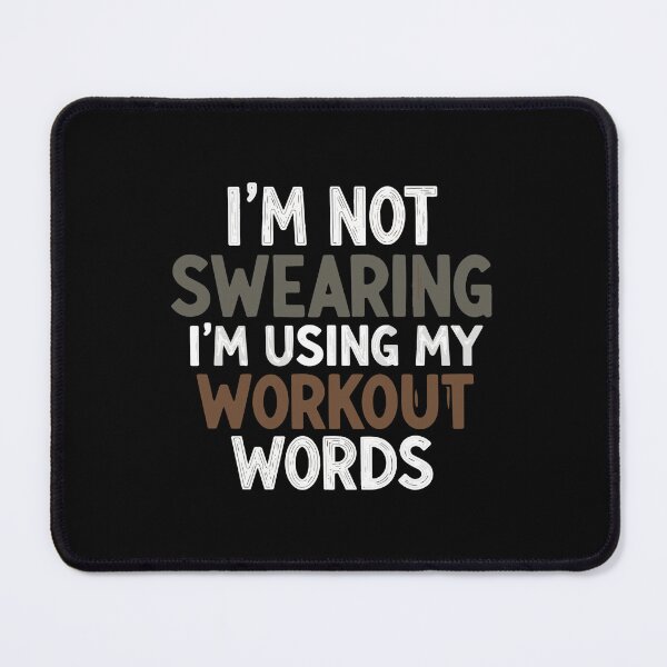 Item preview, I'm Not Swearing I'm Using My Workout Words Gym Humor Fitness Training designed and sold by SofiBlair.
