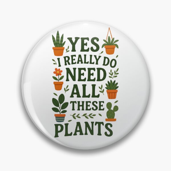 Item preview, Yes I Really Do Need All These Plants Funny Gardening Addict Potted Houseplants designed and sold by Photo-Sphere101.