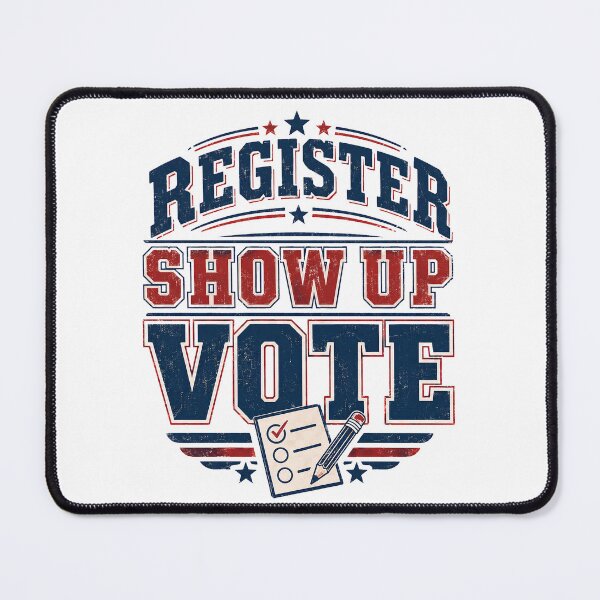 Item preview, Register Show Up Vote Election Voter Registration  designed and sold by OUICHA.