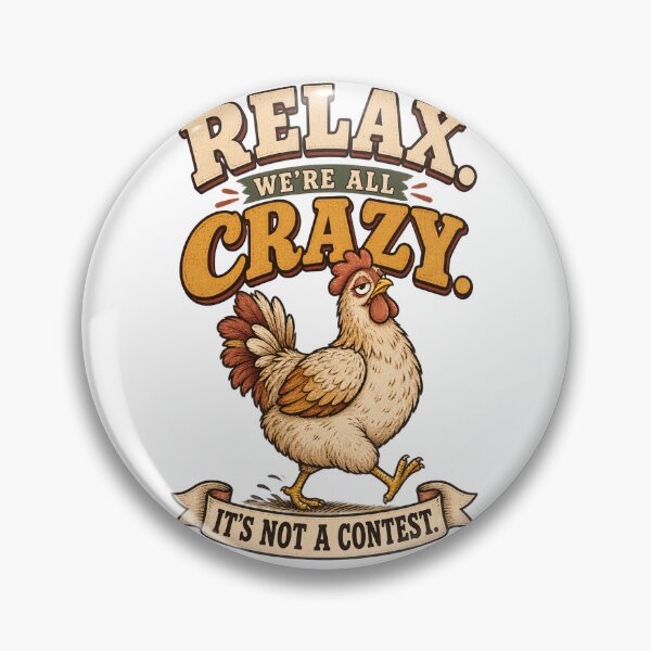 Item preview, Relax. W're All Crazy. I'ts not a Contest. designed and sold by OUICHA.