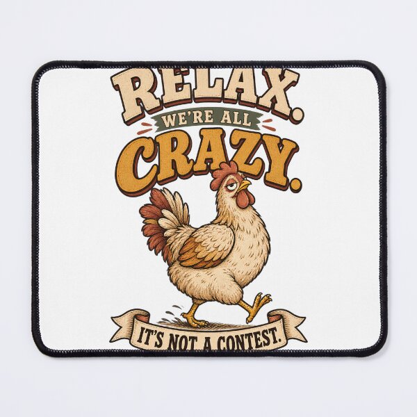 Item preview, Relax. W're All Crazy. I'ts not a Contest. designed and sold by OUICHA.