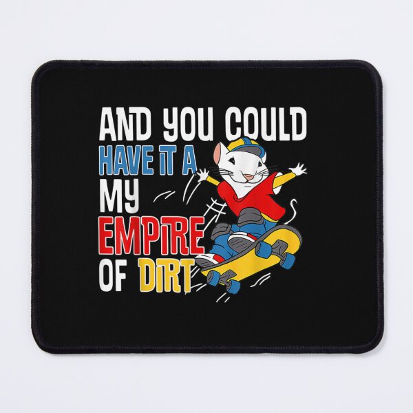 Item preview, And You Could Have It All My Empire Of Dirt Mouse Skateboard    designed and sold by SholomwE.
