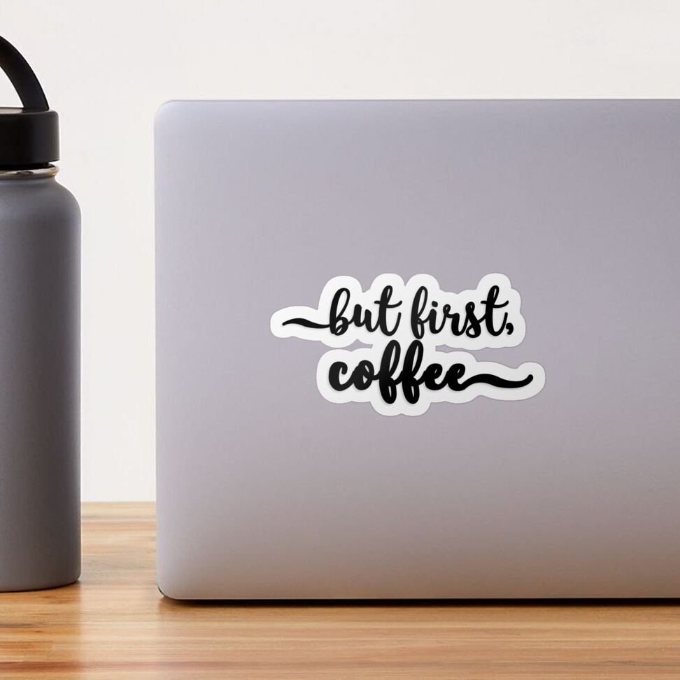 Starbucks but First Coffee Waterproof Decal Coffee Drink Laptop