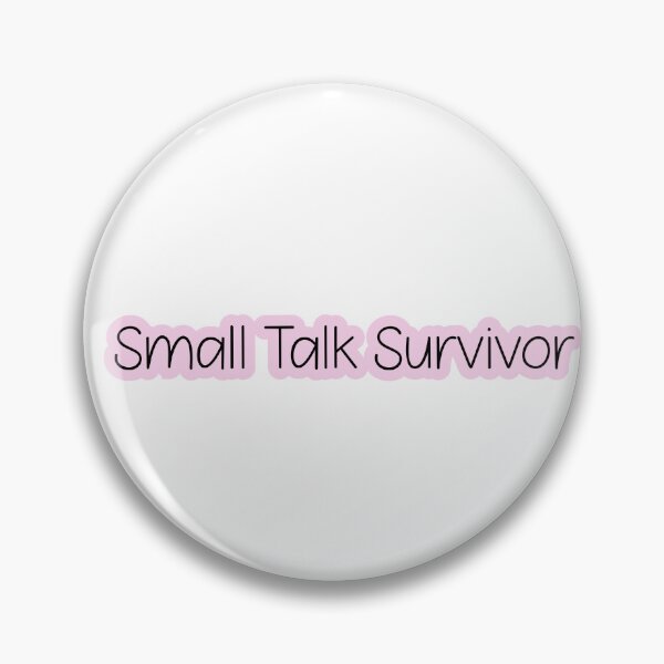 Item preview, small talk survivor  designed and sold by Borublue.