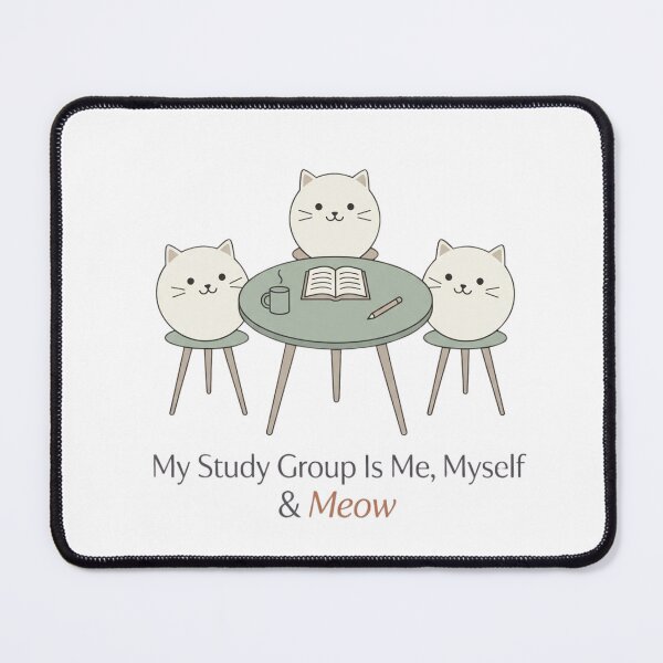 Item preview, My Study Group Is Me, Myself & Meow - Cat Design designed and sold by RunningWhiskers.