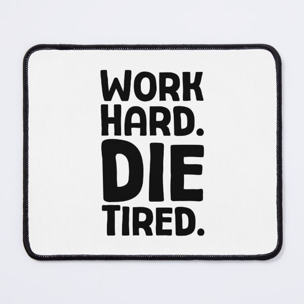 Item preview, Work Hard. Die Tired. - B_1 designed and sold by AhmedHelal24795.