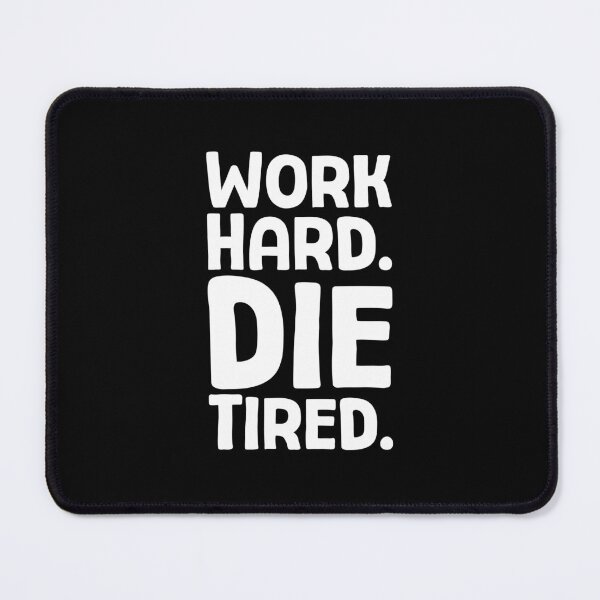Item preview, Work Hard. Die Tired. - W_1 designed and sold by AhmedHelal24795.