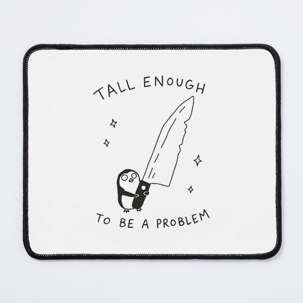Item preview, Tall Enough to Be A Problem designed and sold by NQArtist.