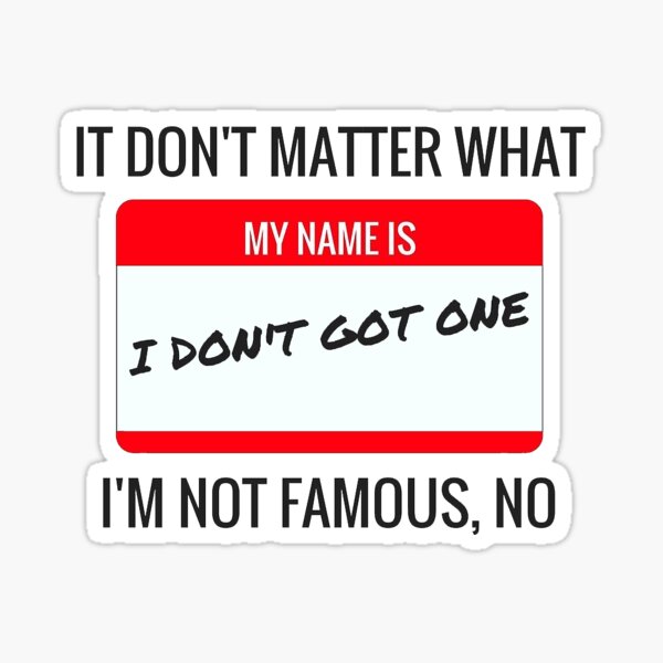 Item preview, I'm Not Famous Quote designed and sold by lillivilou.