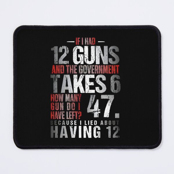 Item preview, If I Had 12 Guns And The Government Takes 6 Funny Gun Rights designed and sold by Noctivyra.