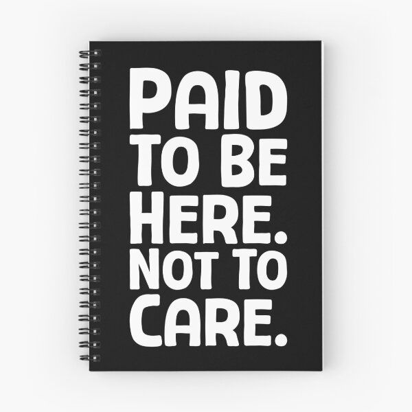 Item preview, Paid To Be Here. Not To Care. - W_1 designed and sold by AhmedHelal24795.