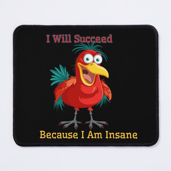 Item preview, I Will Succeed I Am Insane designed and sold by AMCreatix.