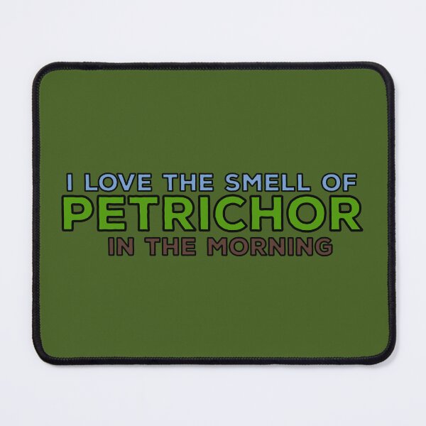 Item preview, I love the smell of petrichor in the morning designed and sold by IonianDesign.