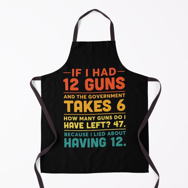 Item preview, If I Had 12 Guns Government Takes 6 designed and sold by Noctivyra.
