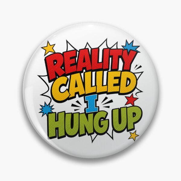 Item preview, Reality Called I Hung Up designed and sold by rockazona.