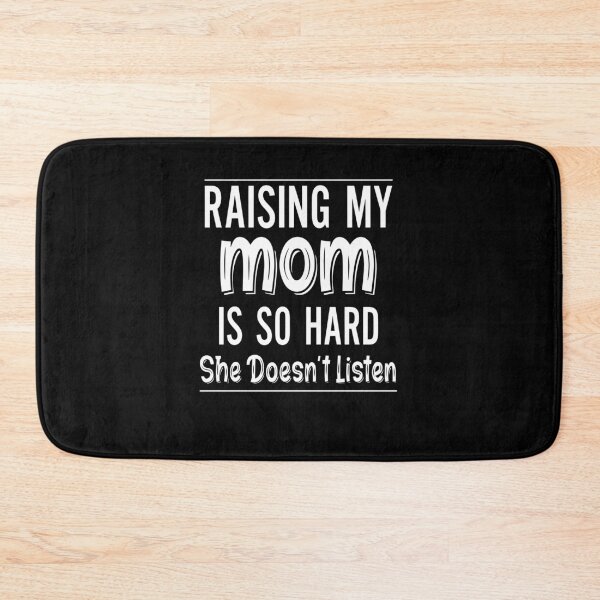 Item preview, Raising My Mom Funny Quote Humor designed and sold by DarylPope.
