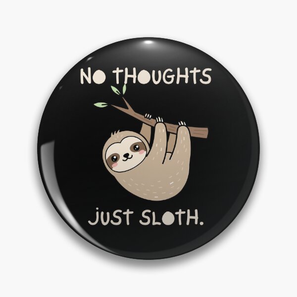 Item preview, No Thoughts Just Sloth Funny Cute Sloth T-Shirt designed and sold by SvarunPogani.