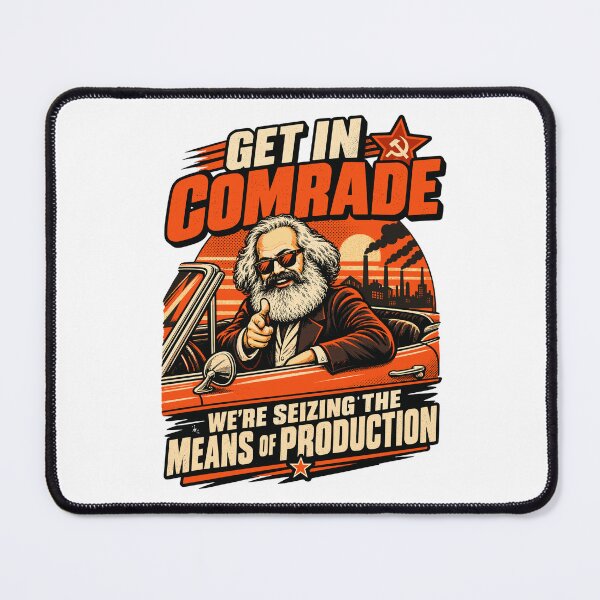 Item preview, Get In Comrade Karl Marx Funny Communist Meme Means Of Production Political designed and sold by ZIGLWORKS.