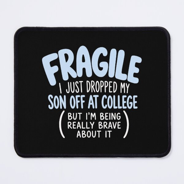 Item preview, Fragile Funny College Drop Off Mom Quote for Brave Parents designed and sold by ROUX-ART.