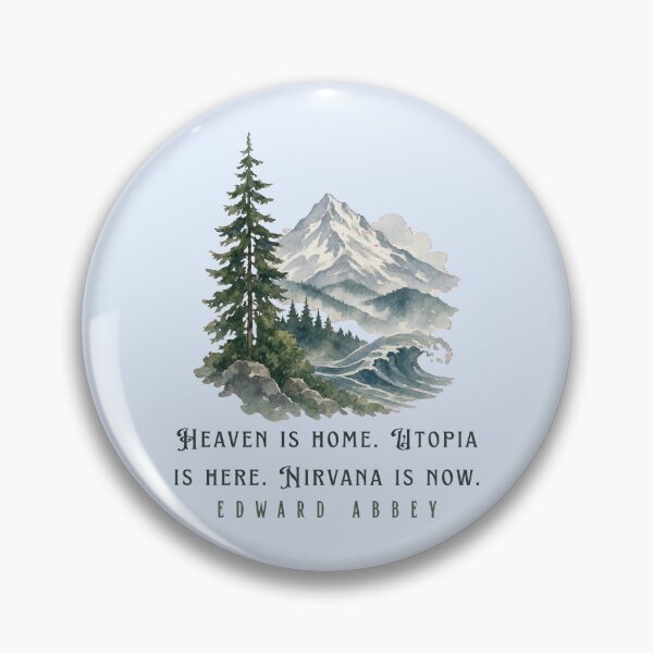 Item preview, Edward Abbey quote: Heaven is home. Utopia is here. Nirvana is now. designed and sold by artbleed.