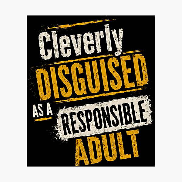 Item preview, Cleverly Disguised As A Responsible Adult Humorous Sarcastic Adulting designed and sold by RetroMini2026.