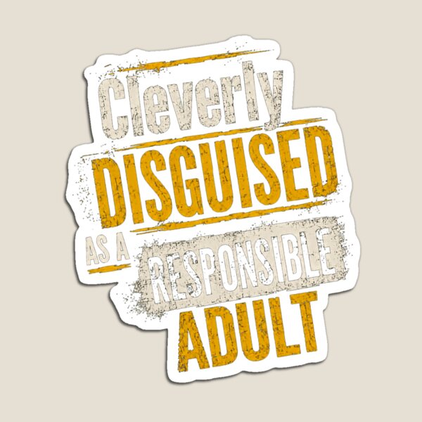 Item preview, Cleverly Disguised As A Responsible Adult Humorous Sarcastic Adulting designed and sold by RetroMini2026.