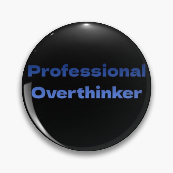 Item preview, Professional Overthinker designed and sold by Mez01.