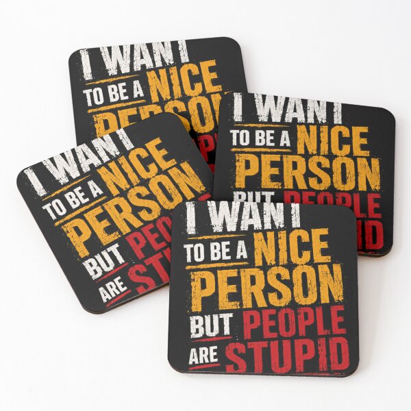 Item preview, I Want To Be A Nice Person But People Are Stupid Sarcastic Humor Relatable Quote Funny Saying designed and sold by RetroMini2026.