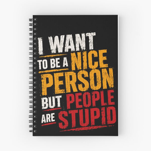 Item preview, I Want To Be A Nice Person But People Are Stupid Sarcastic Humor Relatable Quote Funny Saying designed and sold by RetroMini2026.