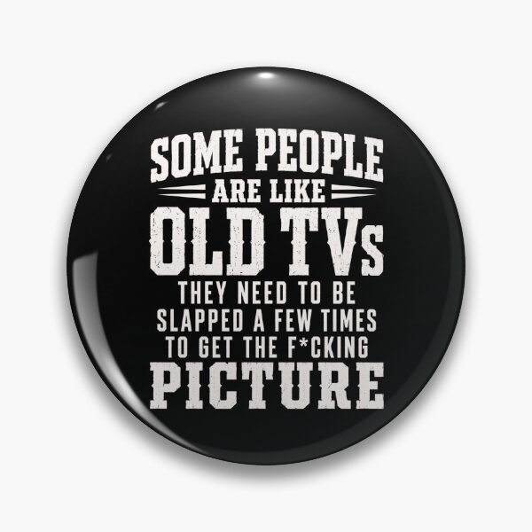 Item preview, oldschool Some People Are Like Old TVs Graphic Quote designed and sold by ROUX-ART.