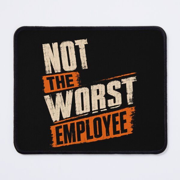 Item preview, Not The Worst Employee Workplace Humor For Coworkers And Staff designed and sold by RetroMini2026.