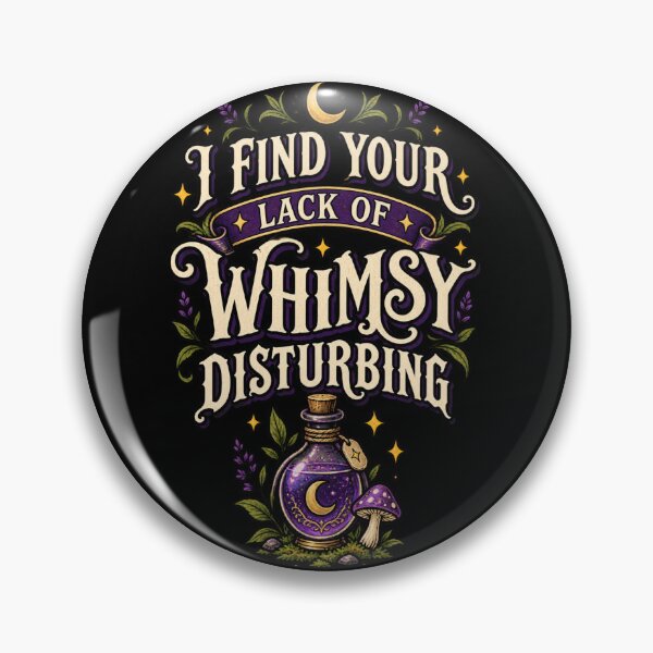 Item preview, I Find Your Lack of Whimsy disturbing designed and sold by HiPatti.
