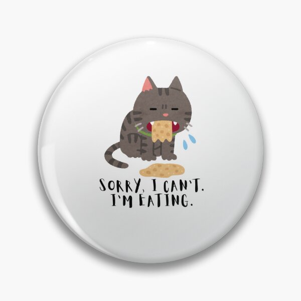 Item preview, Sorry I can't I am Eating designed and sold by PraArts2002.