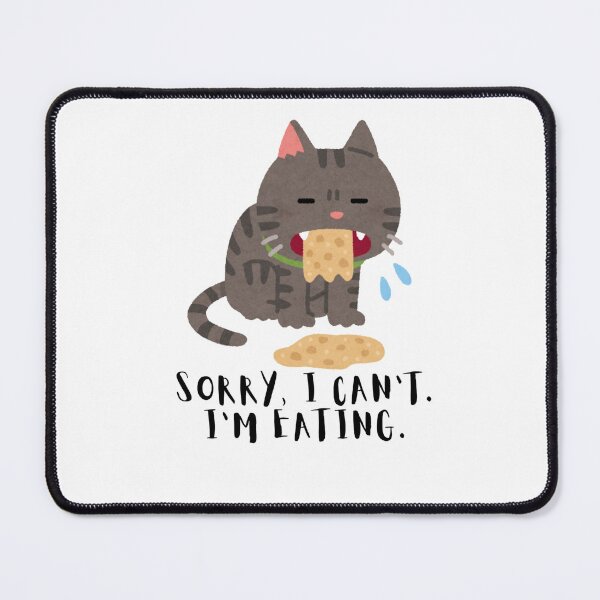 Item preview, Sorry I can't I am Eating designed and sold by PraArts2002.