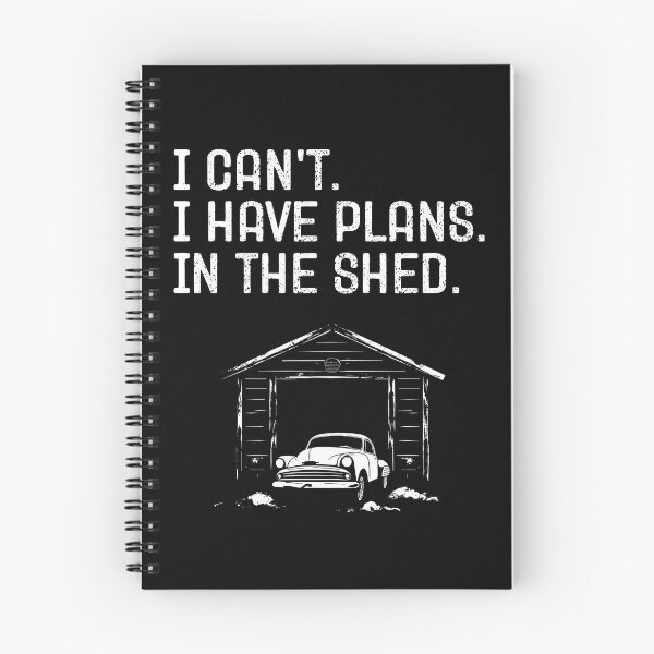 Item preview, I Can't I Have Plans In The Shed Funny  designed and sold by HappyArts90.