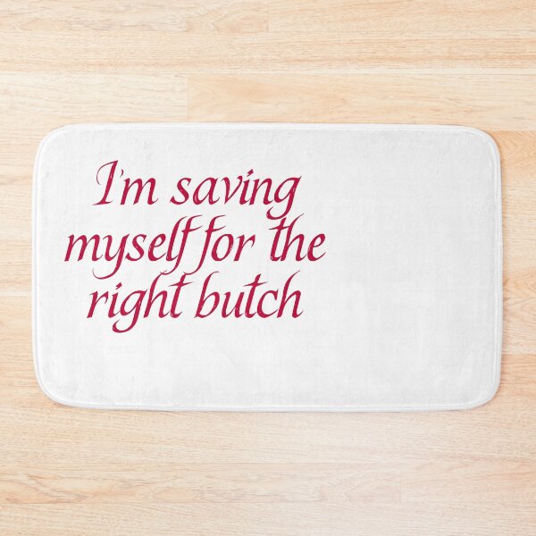 Item preview, I'm saving myself for the right butch designed and sold by BritySpear.