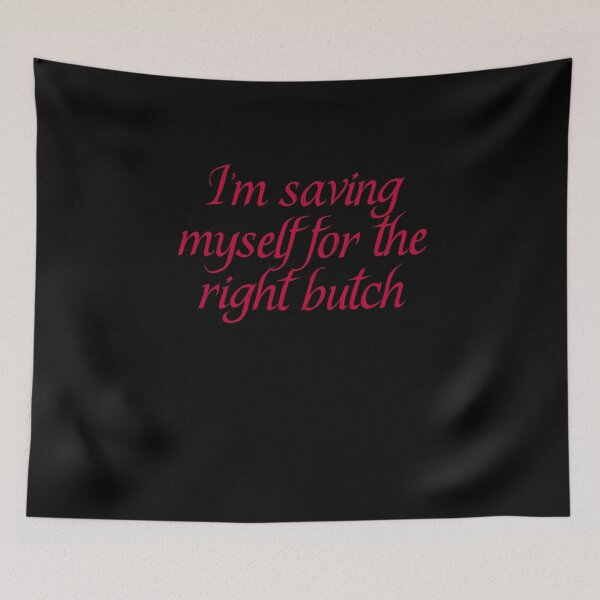 Item preview, I'm saving myself for the right butch designed and sold by BritySpear.