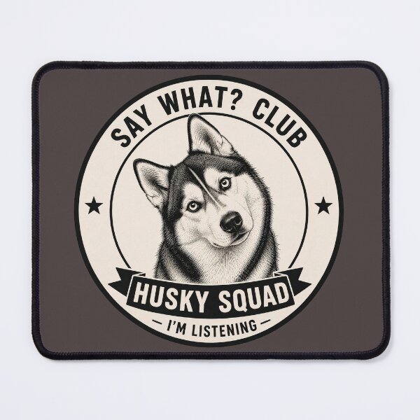 Item preview, Say What? Club - Husky Squad - I'm Listening/Funny Husky Dog Badge Logo  designed and sold by Halejo68.