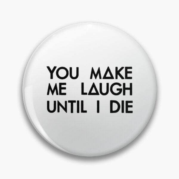 Item preview, You Make Me Laugh (Black) designed and sold by StackItHighf.