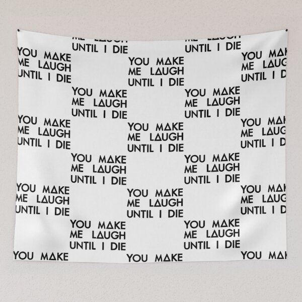 Item preview, You Make Me Laugh (Black) designed and sold by StackItHighf.