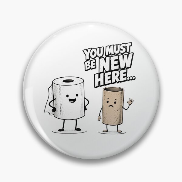 Item preview, You Must Be New Here Toilet Paper Humor designed and sold by TshirtsOnline-.