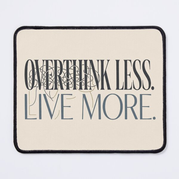 Item preview, Overthink Less Live More Mindful designed and sold by Amr Darwish Graphic designer.